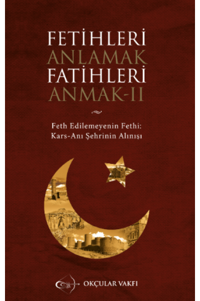 Okçular Vakfı Fetihleri Anlamak Fatihleri Anmak- II | Akademik Bilimler - Navek Sport Okçular Vakfı Fetihleri Anlamak Fatihleri Anmak- II