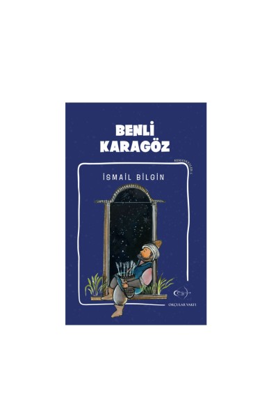 Okçular Vakfı İsmail Bilgin- Benli Karagöz | Öyküler ve Antolojiler - Navek Sport Okçular Vakfı İsmail Bilgin- Benli Karagöz