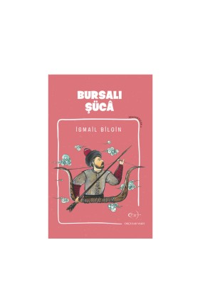 Okçular Vakfı İsmail Bilgin- Bursalı Şücâ