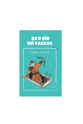 Okçular Vakfı İsmail Bilgin- Sa'd Bin Ebi Vakkas Okçular Vakfı İsmail Bilgin- Sa'd Bin Ebi Vakkas