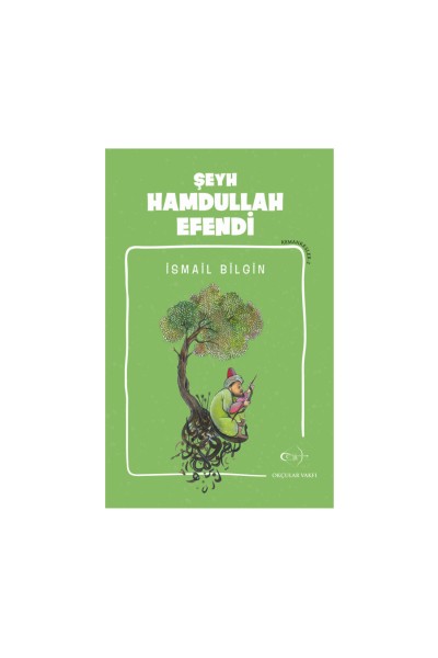 Okçular Vakfı İsmail Bilgin- Şeyh Hamdullah Efendi Okçular Vakfı İsmail Bilgin- Şeyh Hamdullah Efendi
