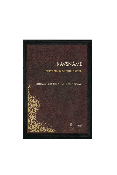 Okçular Vakfı Kavsname - Dervazi'nin Okçuluk Kitabı