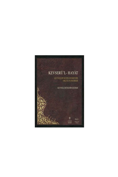 Okçular Vakfı Kevserü'l-Hayat - Geyveli Hüseyin Efendi