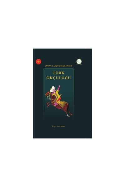 Okçular Vakfı Osmanlı Arşiv Belgelerinde Türk Okçuluğu