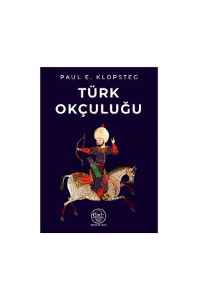 Okçular Vakfı Paul E. Klopsteg- Türk Okçuluğu Okçular Vakfı Paul E. Klopsteg- Türk Okçuluğu