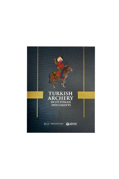 Okçular Vakfı Turkish Archery in Ottoman Documents